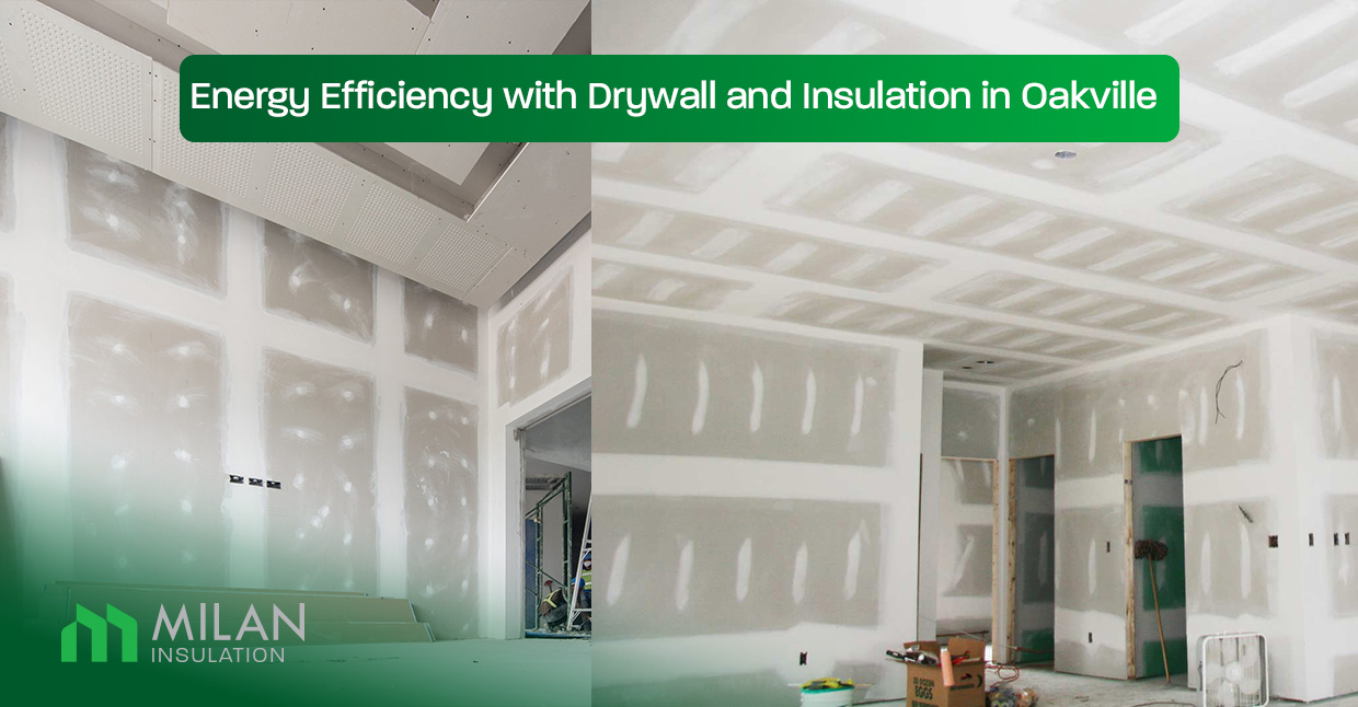 Energy-Efficiency-with-Drywall-and-Insulation-in-Oakville