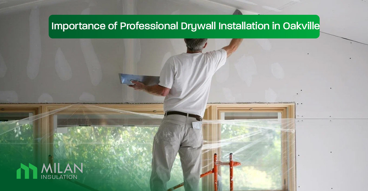Importance-of-Professional-Drywall-Installation-in-Oakville