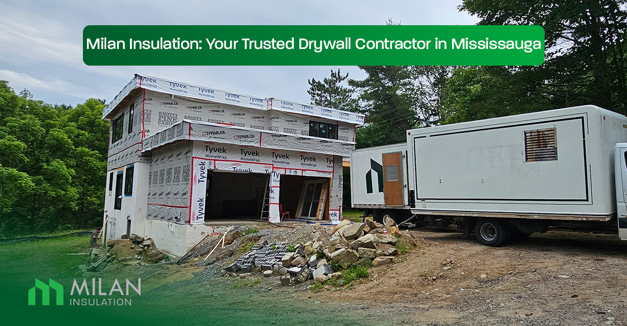 Milan-Insulation-Your-Trusted-Drywall-Contractor-in-Mississauga
