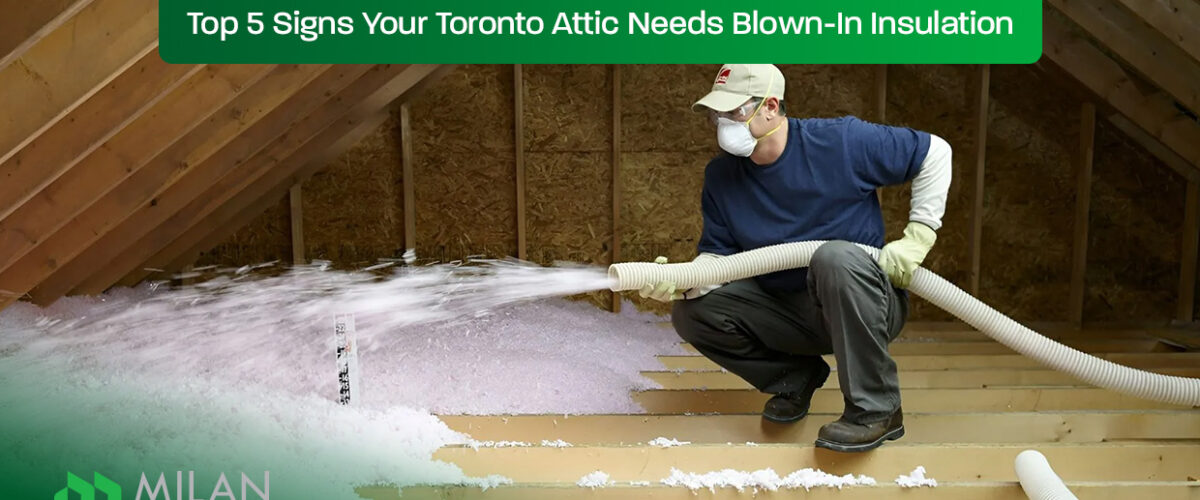 Top-5-Signs-Your-Toronto-Attic-Needs-Blown-In-Insulation