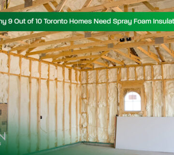 Why-9-Out-of-10-Toronto-Homes-Need-Spray-Foam-Insulation