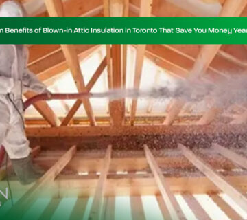 7-Proven-Benefits-of-Blown-in-Attic-Insulation-in-Toronto-That-Save-You-Money-Year-Round